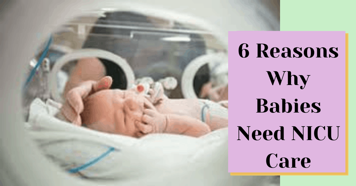 6 reasons why babies need NICU care