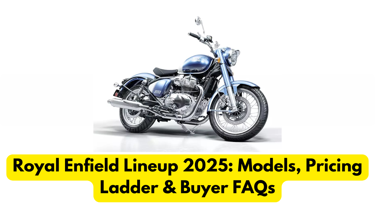 Royal Enfield Lineup 2025: Models, Pricing Ladder & Buyer FAQs