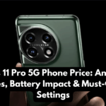 OnePlus 11 Pro 5G Phone Price: Android 15 Features, Battery Impact & Must-Change Settings