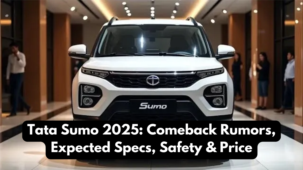 Tata Sumo 2025: Comeback Rumors, Expected Specs, Safety & Price