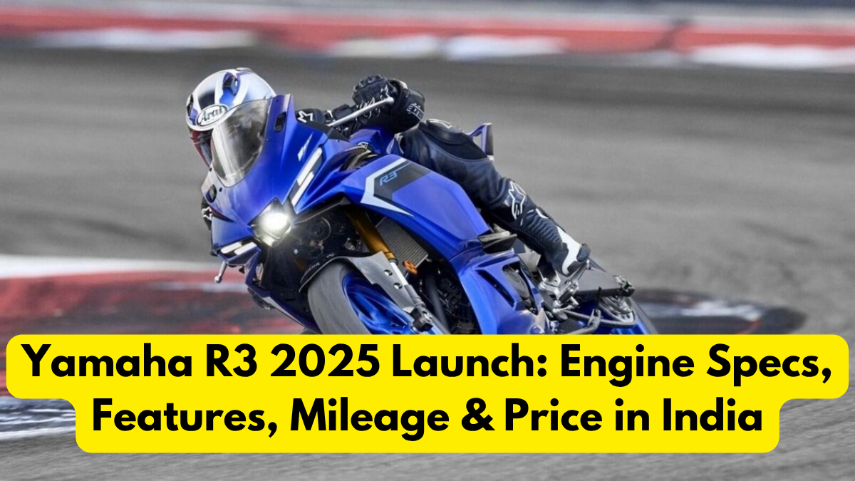 Yamaha R3 2025 Launch: Engine Specs, Features, Mileage & Price in India