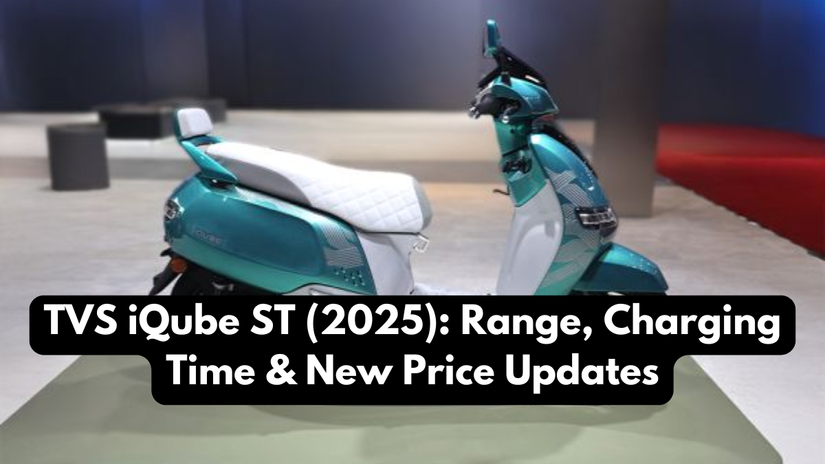 TVS iQube ST (2025): Range, Charging Time & New Price Updates