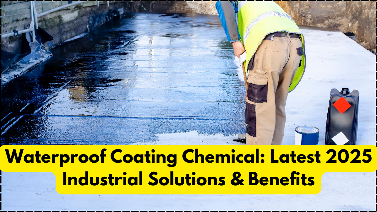 Waterproof Coating Chemical: Latest 2025 Industrial Solutions & Benefits