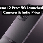 Oppo Reno 12 Pro+ 5G Launched: Specs, Camera & India Price