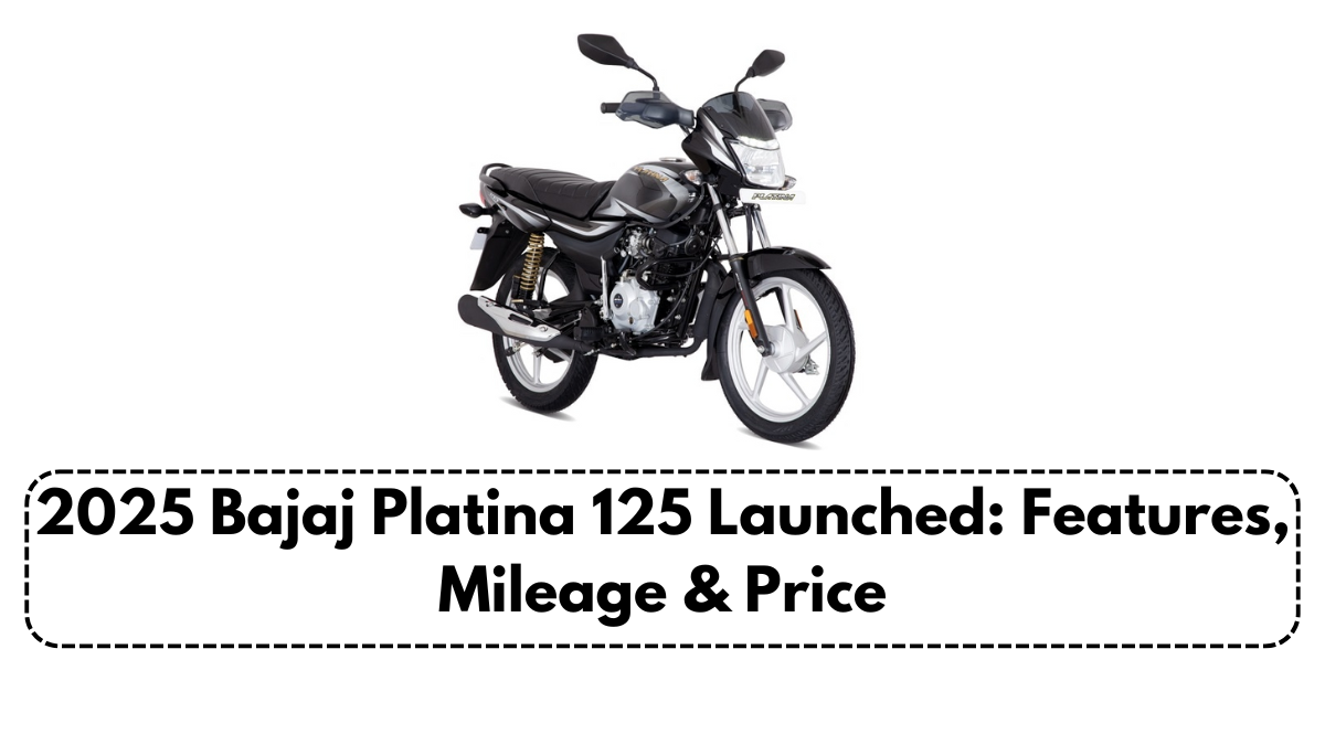 2025 Bajaj Platina 125 Launched: Features, Mileage & Price