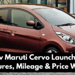 New Maruti Cervo Launched? Features, Mileage & Price Watch