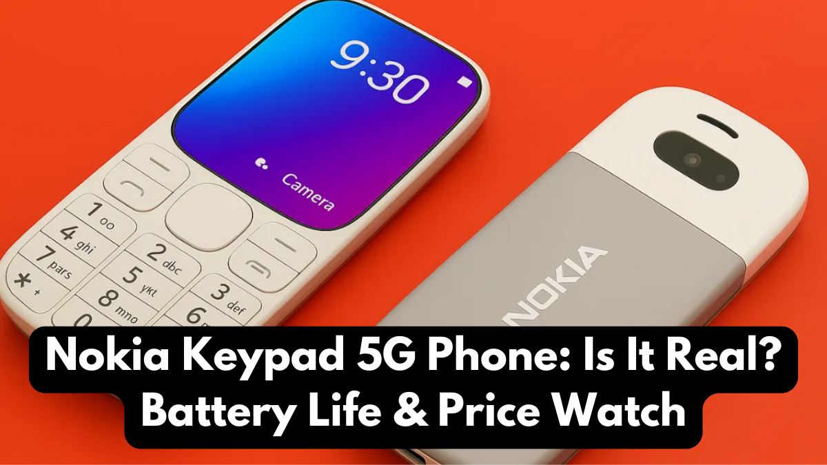 Nokia Keypad 5G Phone: Is It Real? Battery Life & Price Watch