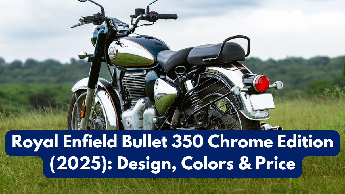 Royal Enfield Bullet 350 Chrome Edition (2025): Design, Colors & Price