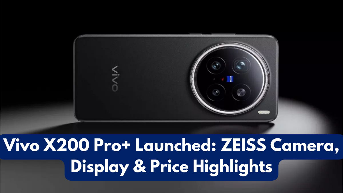 Vivo X200 Pro+ Launched: ZEISS Camera, Display & Price Highlights