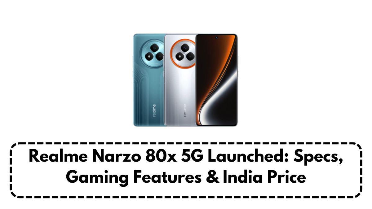 Realme Narzo 80x 5G Launched: Specs, Gaming Features & India Price