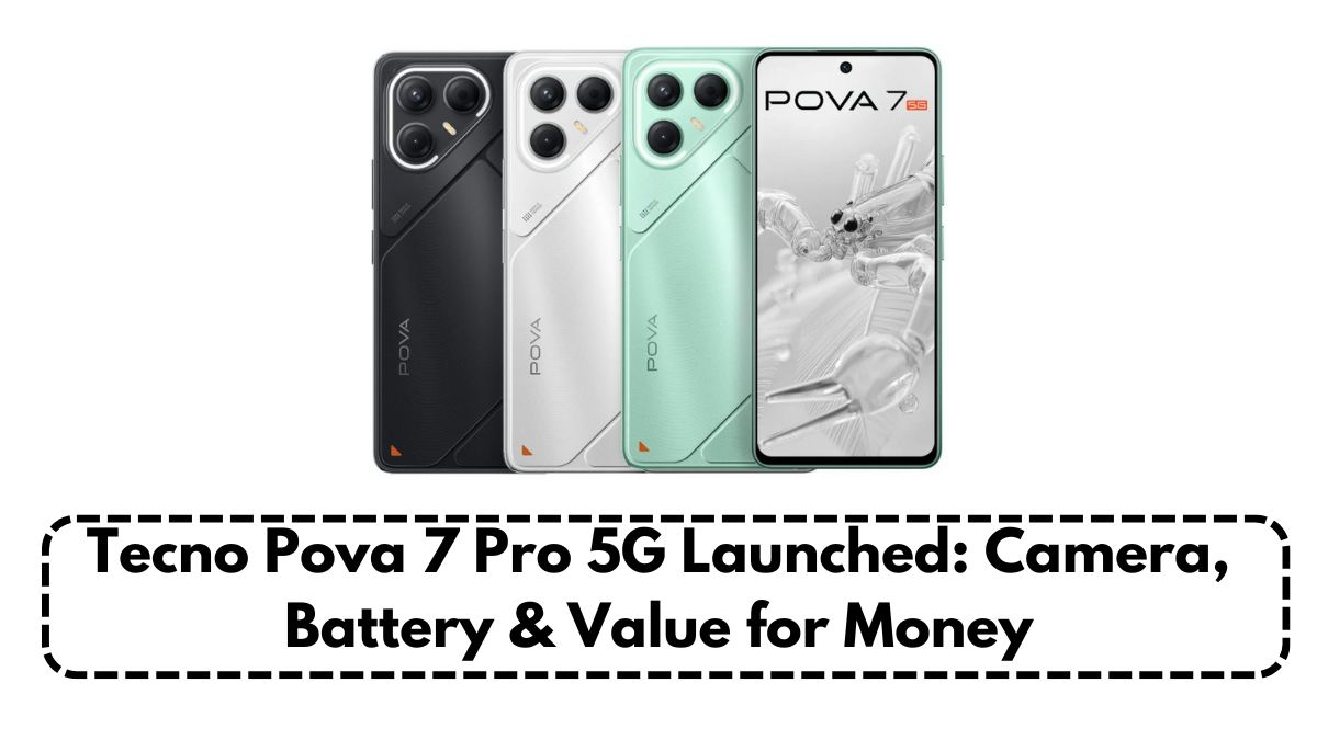Tecno Pova 7 Pro 5G Launched: Camera, Battery & Value for Money