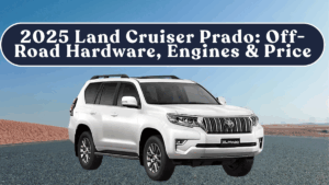 2025 Land Cruiser Prado: Off-Road Hardware, Engines & Price