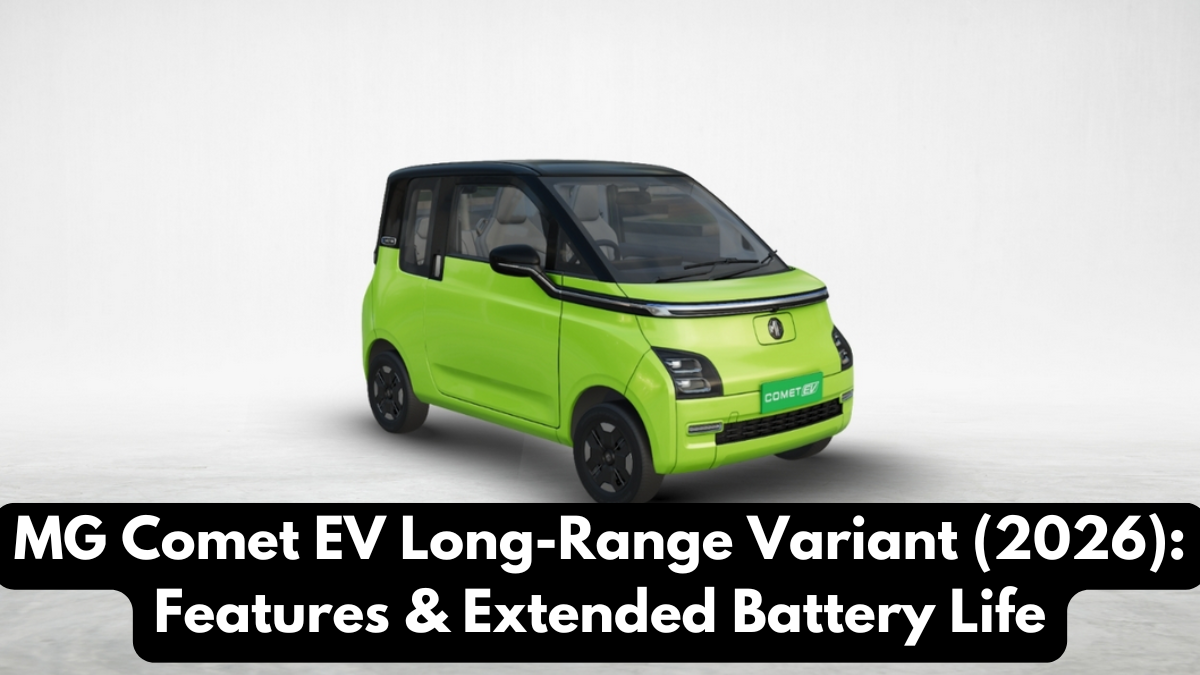 MG Comet EV Long-Range Variant (2026): Features & Extended Battery Life