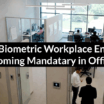 How Biometric Workplace Entry Is Becoming Mandatory in Offices