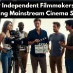 How Independent Filmmakers Are Challenging Mainstream Cinema Standards
