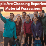 Why People Are Choosing Experiences Over Material Possessions