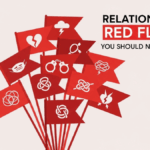 Relationship Red Flags You Should Never Ignore