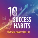 10 Success Habits That Will Change Your Life