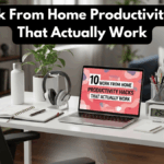 10 Work From Home Productivity Hacks That Actually Work