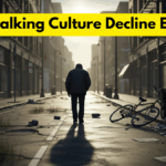 Urban Walking Culture Decline Explained